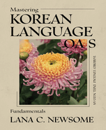 Mastering Korean Language Fundamentals: An In-Depth Exploration of Vocabulary and Grammar for Beginners