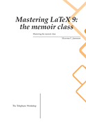 Mastering LaTeX 9: The memoir class