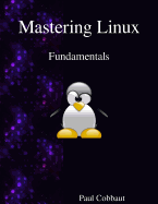 Mastering Linux - Fundamentals