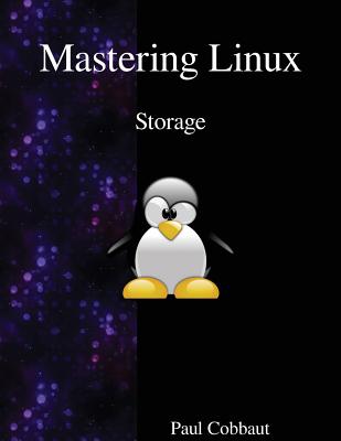 Mastering Linux - Storage - Cobbaut, Paul
