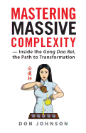 Mastering Massive Complexity: Inside the Gong DAO Bei, the Path to Transformation