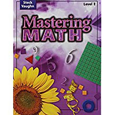 Mastering Math: Student Edition, Level E Grade 5 - Steck-Vaughn Company (Prepared for publication by)