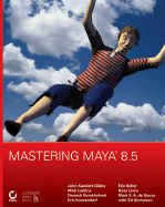 Mastering Maya 8.5 - Kundert-Gibbs, John, and Larkins, Mick, and Derakhshani, Dariush