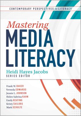 Mastering Media Literacy - Jacobs, Heidi Hayes (Editor)
