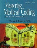 Mastering Medical Coding: An Applied Approach: A Worktext - Diamond, Marsha