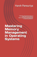 Mastering Memory Management in Operating Systems: "Unlocking Peak Performance: A Comprehensive Guide to Mastering Memory Management in Operating Systems"