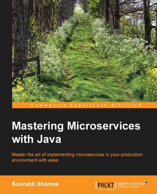Mastering Microservices with Java - Sharma, Sourabh