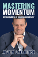 Mastering Momentum: Driving Success In Business Management