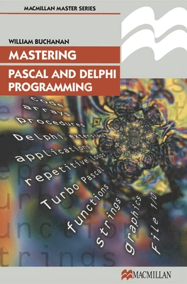 Mastering Pascal and Delphi Programming - Buchanan, William J
