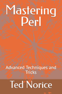 Mastering Perl: Advanced Techniques and Tricks