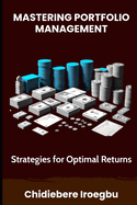 Mastering Portfolio Management: Strategies for Optimal Returns