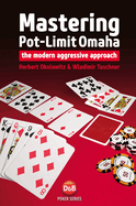Mastering Pot-limit Omaha: The Modern Aggressive Approach