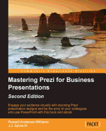 Mastering Prezi for Business Presentations - Second Edition