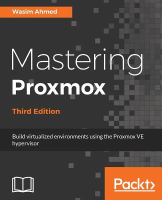 Mastering Proxmox - Third Edition - Ahmed, Wasim
