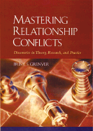 Mastering Relationship Conflicts: Discoveries in Theory, Research, and Practice