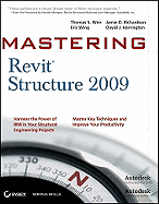 Mastering Revit Structure 2009 - Weir, Thomas S, and Wing, Eric, and Richardson, Jamie D