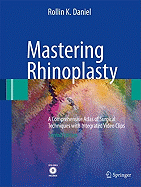Mastering Rhinoplasty: A Comprehensive Atlas of Surgical Techniques with Integrated Video Clips