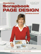 Mastering Scrapbook Page Design: Design Secrets Made Simple