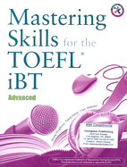 Mastering Skills for the TOEFL iBT: Advanced - MacGillivray, Moraig, and Yancey, Patrick, and Malarcher, Casey