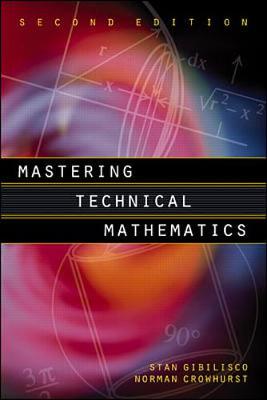 Mastering Technical Mathematics - Goodman, Bob, and Gibilisco, Stan, and Crowhurst, Norman H