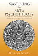 Mastering the Art of Psychotherapy: The Principles of Effective Psychological Change, Challenging the Boundaries of Self-Expression