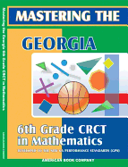 Mastering the Georgia 6th Grade Crct in Mathematics