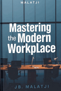 Mastering the Modern Workplace