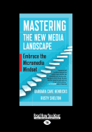 Mastering the New Media Landscape: Embrace the Micromedia Mindset