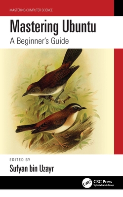 Mastering Ubuntu: A Beginner's Guide - Bin Uzayr, Sufyan (Editor)