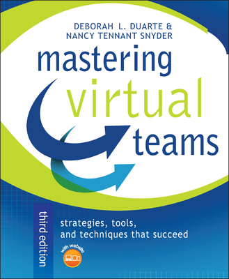 Mastering Virtual Teams: Strategies, Tools, and Techniques That Succeed - Duarte, Deborah L, and Snyder, Nancy Tennant