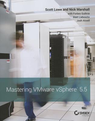 Mastering VMware vSphere 5.5 - Lowe, Scott, and Marshall, Nick, and Guthrie, Forbes (Contributions by)