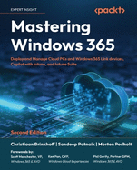 Mastering Windows 365: The ultimate guide to design and manage Cloud PCs with Intune Suite and Copilot for Windows 365