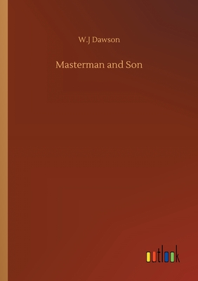 Masterman and Son - Dawson, W J