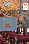 Masterpiece Marriage: Quilts of Love Series