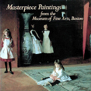 Masterpiece Paintings: From the Museum of Fine Arts, Boston - Stebbins, Theodore E, and Sutton, Peter C, Mr. (Photographer)