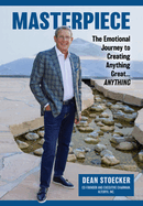 Masterpiece: The Emotional Journey to Creating Anything Great...Anything