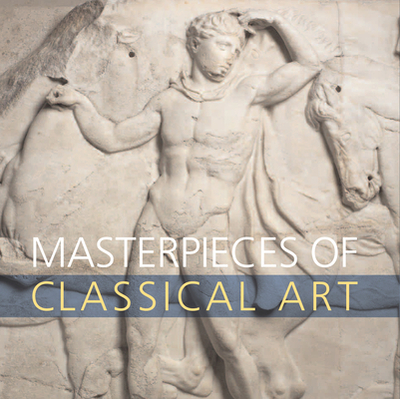 Masterpieces of Classical Art - Williams, Dyfri