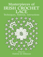 Masterpieces of Irish Crochet Lace: Techniques, Patterns and Instructions