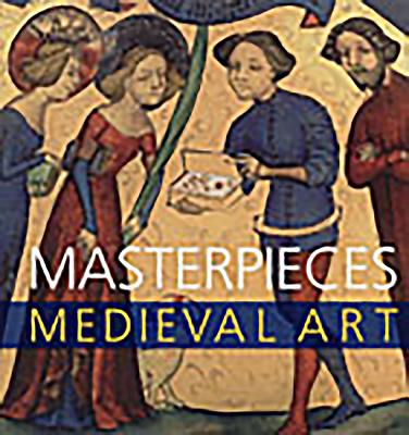 Masterpieces of Medieval Art - Robinson, James