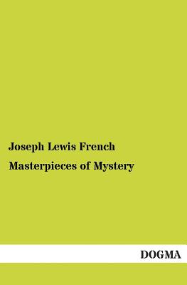 Masterpieces of Mystery - French, Joseph Lewis (Editor)