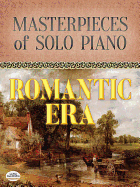 Masterpieces of Solo Piano: Romantic Era