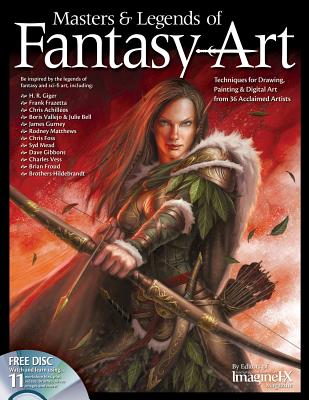 Masters & Legends of Fantasy Art: Techniques for Drawing, Painting & Digital Art from 36 Acclaimed Artists - Froud, Brian, and Vallejo, Boris, and Bell, Julie
