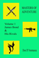 Masters of Adventure: Volume One: James Bond & His Rivals
