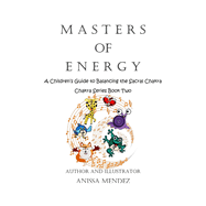 Masters of Energy: A Children's Guide to Balancing the Sacral Chakra