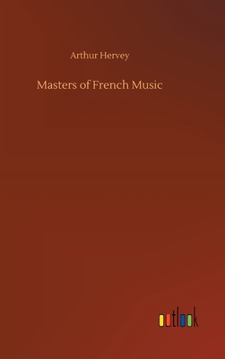 Masters of French Music - Hervey, Arthur