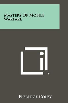 Masters Of Mobile Warfare - Colby, Elbridge