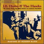 Masters of Modern Blues - J.B. Hutto & the Hawks