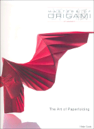 Masters of Origami: The Art of Paper Folding - Cornelius, V'Ann (Text by), and Hatori, Koshiro (Text by), and Jackson, Paul (Text by)