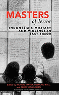 Masters of Terror: Indonesia's Military and Violence in East Timor