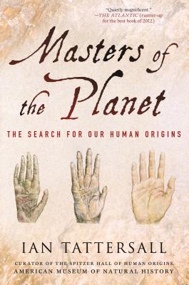 Masters of the Planet - Tattersall, Ian